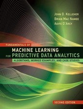 Fundamentals of Machine Learning for Predictive Data Analytics: Algorithms, Work