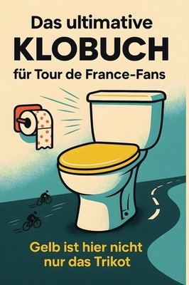 Das ultimative Klobuch für Tour de France-Fans Max Werner