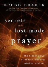 Secrets of the Lost Mode of Prayer : The Hidden Power of Beauty,
