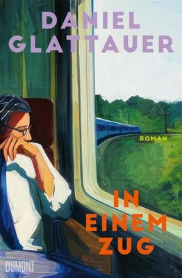 Daniel Glattauer In einem Zug: Roman