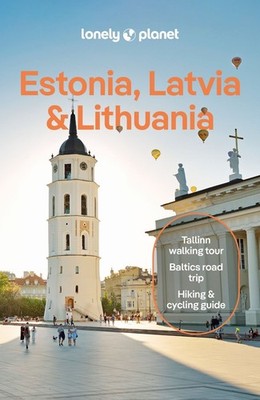 Lonely Planet Estonia, Latvia & Lithuania: Plan the Trip of a Lifetime | Detaile