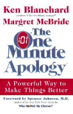 The One Minute Apology: A Powerful Way to Make Things Better - Hardcover - GOOD