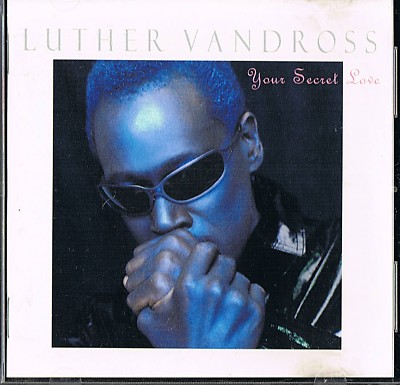 LUTHER VANDROSS - YOUR SECRET LOVE  - Siehe Fotos