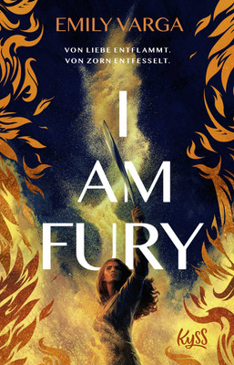 Emily Varga; Nina Bellem / I Am Fury