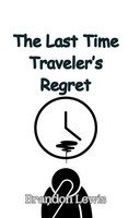 Brandon Lewis | The Last Time Traveler's Regret | Buch | Englisch (2024)