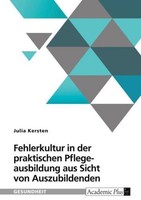 Fehlerkultur In Der Praktischen Pflegeausbildung Aus Sicht Von Auszubildenden Ju