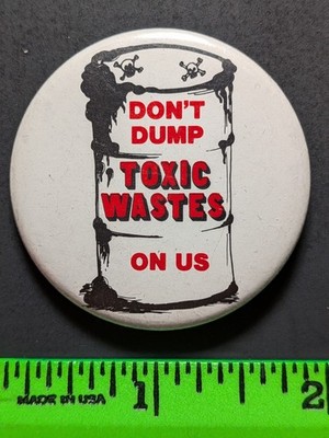 Vintage Don't Dump Toxic Wastes On Us Environmental Pinback Pin