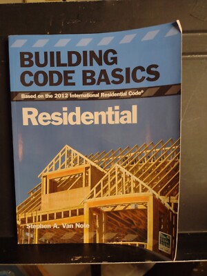 Building Code Basics, Residential: Based on 2012 International Residential Code