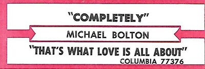 Michael Bolton, Completely/That's What Love Is All About, Jukebox Label 45