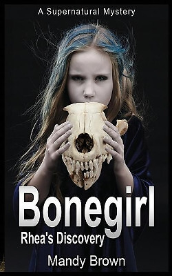 Bonegirl: A Supernatural Mystery for Ages 9  12 By Mandy Brown - New Copy - 9...