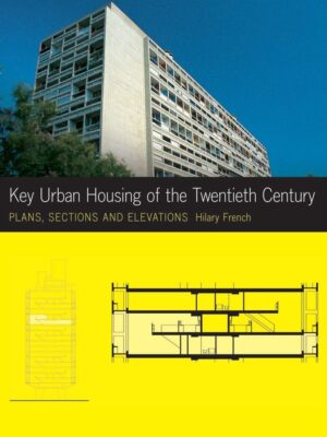 Key Urban Housing of the Twentieth Century: Plans, Sections and Elevations (Key,