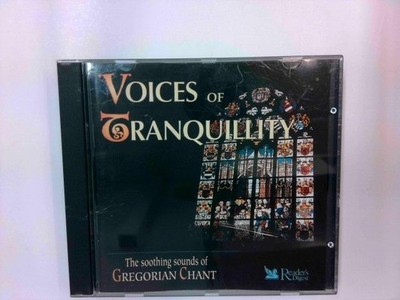 Voices of Tranquility   The soothing sounds of GREGORIAN CHANT