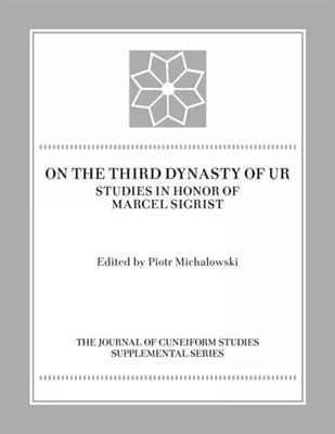 Journal of Cuneiform Studies Supplemental Ser.: On the Third Dynasty of UR : ...
