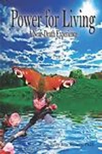 Power for Living: A Near-death Experience by Ramsey, Betty Jane, Ph.d.