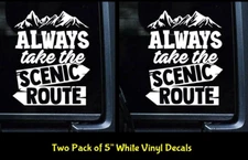 Always Take the Scenic Route Two 5" White Vinyl Decal car truck window Camper