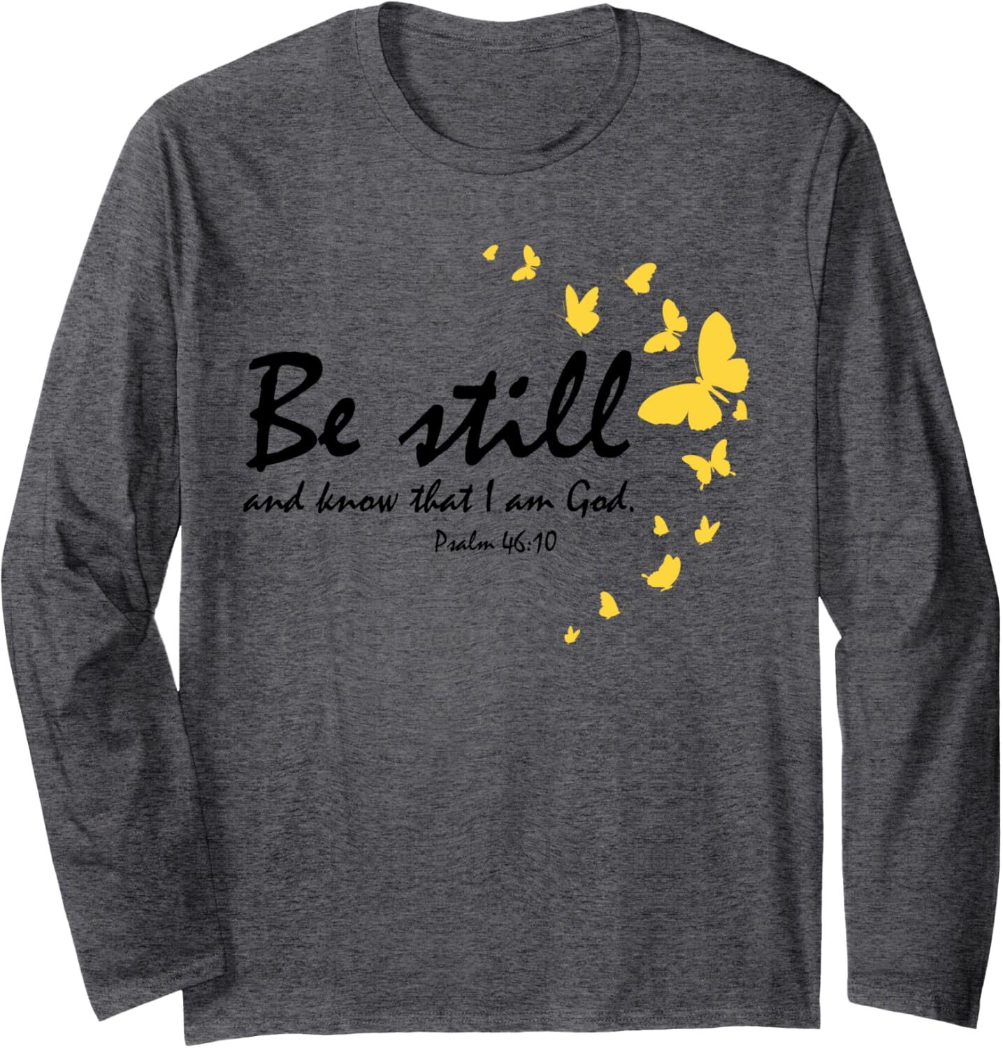 Be Still Christian Verse Gifts Women Teen Girls Butterfly Long Sleeve T-Shirt