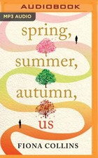 Image of Spring, Summer, Autumn, Us - Fiona Collins - MP3 AUDIOBOOK - CD