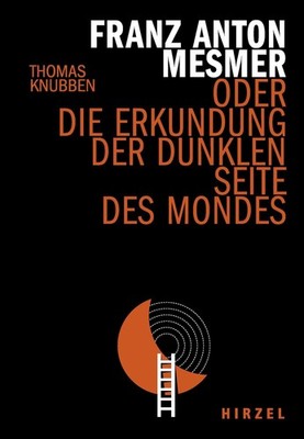 Franz Anton Mesmer ~ Thomas Knubben ~  9783777630458