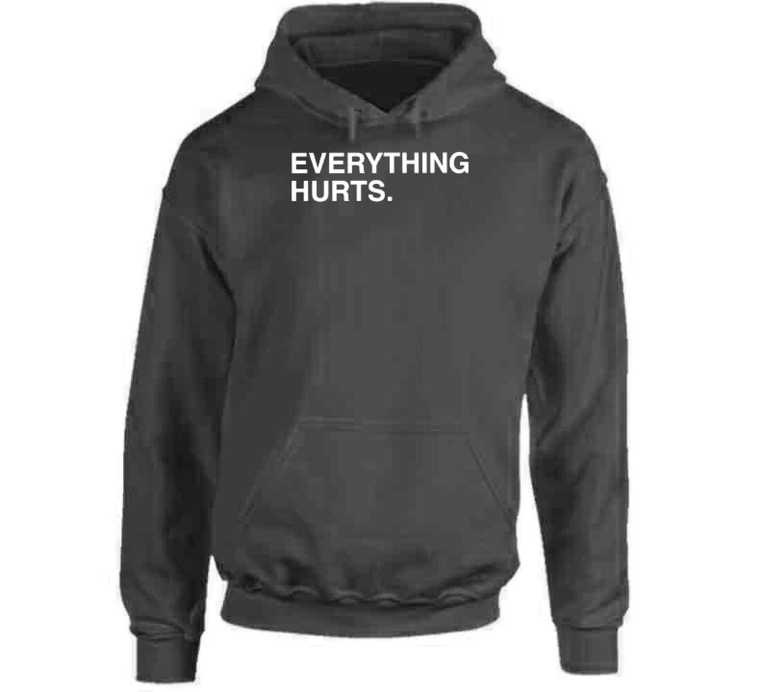 Everything Hurts T-Shirt