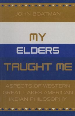 My Elders Taught Me : Aspects of Western Great Lakes American Ind