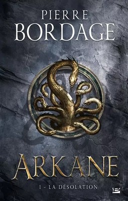 Arkane, T1: La Désolation, Stein Bordage