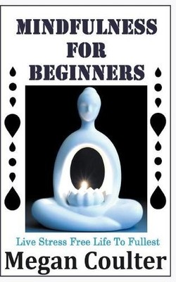 Megan Coulter Mindfulness For Beginners (Taschenbuch)