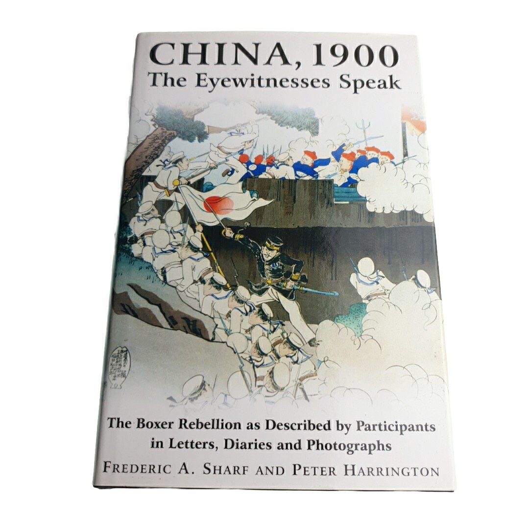 China 1900 Eyewitnesses Speak Frederic Sharf 2000 Hardback Book