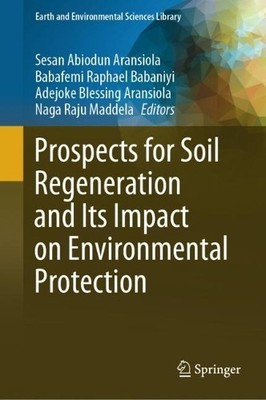 Prospects for Soil Regeneration and Its Impact on Environment... - 9783031532696