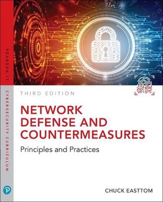 Network Defense and Countermeasures: Principles and Practices by William Easttom