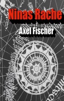 Axel Fischer | Ninas Rache | Taschenbuch | Deutsch (2025) | 248 S.