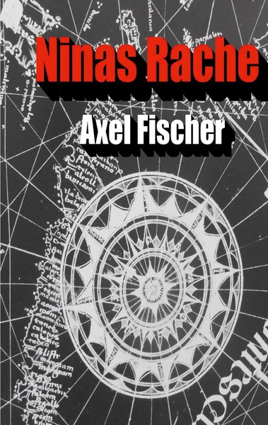 Axel Fischer | Ninas Rache | Taschenbuch | Deutsch (2025) | 248 S.-image