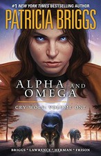 CRY WOLF (ALPHA & OMEGA, BOOK 1) By Patricia Briggs & Todd Herman - Hardcover