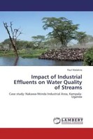 Paul Walakira | Impact Of Industrial Effluents On Water Quality Of Streams