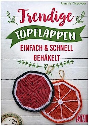 Annette Diepolder Trendige Topflappen