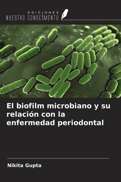 El Biofilm Microbiano Y Su RelacióN Con La Enfermedad Periodontal Nikita Gupta-image