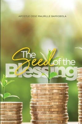 The seed of the Blessing by Maurille Bamigbola Osse (English) Paperback Book