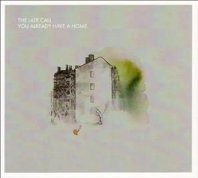 the Late Call - You Already Have a Home