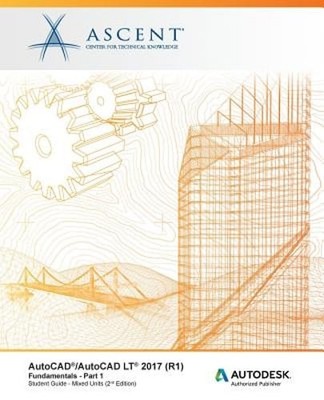 AutoCAD/AutoCAD LT 2017 (R1): Fundamentals - Mixed Units: Part 1: Autodesk: New