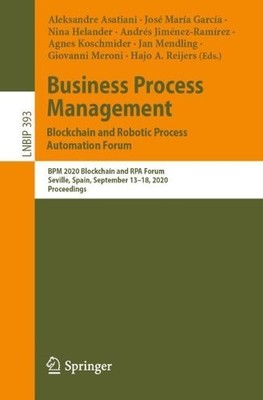 Business Process Management: Blockchain and Robotic Process A... - 9783030587789