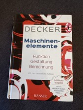 Decker Maschinenelemente: Funktion, Gestaltung, Berechnung