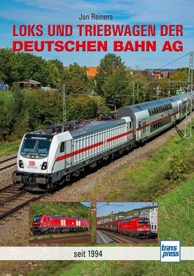 Loks und Triebwagen der Deutschen Bahn AG seit 1994