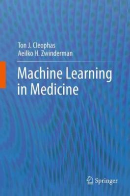Machine Learning in Medicine, Hardcover by Cleophas, Ton J., M.D., Ph.D.; Zwi...