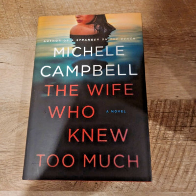 ''The Wife Who Knew Too Much'', hardback Novel by Michele Campbell