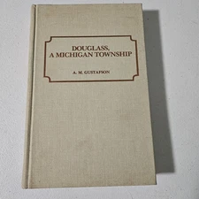 DOUGLASS A MICHIGAN TOWNSHIP Montcalm Co History 1982 by Gustafson HC Genealogy