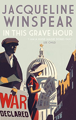 In This Grave Hour (Maisie Dobbs): 13 - Winspear, Jacqueline
