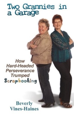 Two Grannies in a Garage: How Hard-..., Vines-Haines, B