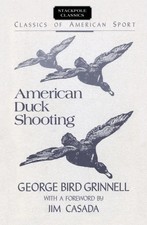 American Duck Shooting by George Bird Grinnell Paperback Globe Pe