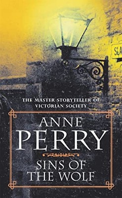 Sins of the Wolf (William Monk Mystery, Book 5): A dea by Perry, Anne 0747246327