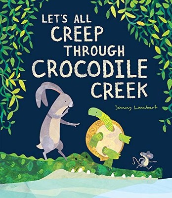 Let s All Creep Through Crocodile Creek,Jonny Lambert