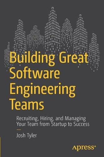 Building Great Software Engineering Teams - 9781484211342
